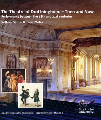 Willmar Sauter - The Theatre of Drottningholm - Then and Now: Performance Between the 18th and 21st Centuries - 9789187235924 - V9789187235924