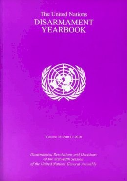 United Nations: Office For Disarmament Affairs - The United Nations disarmament yearbook: 35 Part 1 - 9789211422788 - KEX0226535
