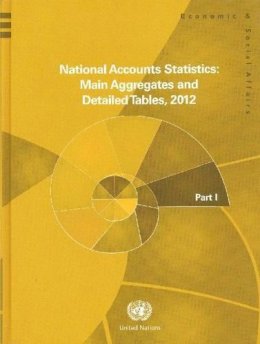 United Nations - National Accounts Statistics:: Main Aggregates and Detailed Tables 2012 (Economic & Social Affairs) - 9789211615746 - V9789211615746