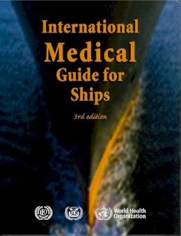 World Health Organization - International Medical Guide for Ships - 9789241547208 - V9789241547208