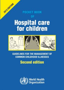 World Health Organization - Pocket Book of Hospital Care for Children - 9789241548373 - V9789241548373
