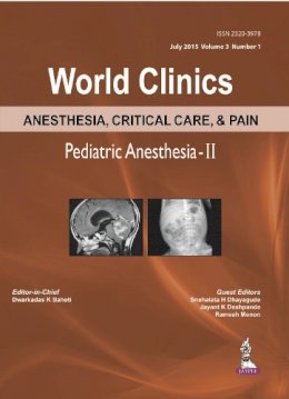 Dwarkadas K Baheti - World Clinics Anesthesia, Critical Care & Pain: Pediatric Anesthesia-II - 9789351529842 - V9789351529842