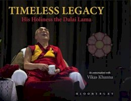 Khanna, Vikas - Timeless Legacy: His Holiness the Dalai Lama - 9789384898809 - V9789384898809