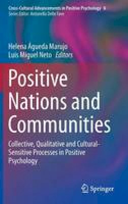 Helen Agueda Marujo - Positive Nations and Communities: Collective, Qualitative and Cultural-Sensitive Processes in Positive Psychology - 9789400768680 - V9789400768680