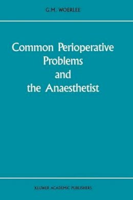 G.m. Woerlee - Common Perioperative Problems and the Anaesthetist - 9789401070898 - V9789401070898