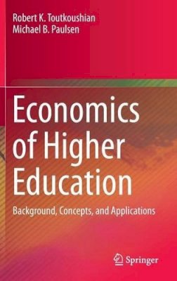 Robert K. Toutkoushian - Economics of Higher Education: Background, Concepts, and Applications - 9789401775045 - V9789401775045