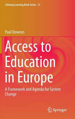 Paul Downes - Access to Education in Europe: A Framework and Agenda for System Change - 9789401787949 - V9789401787949