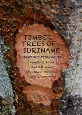 Chequita R. Bhikhi - Timber Trees of Suriname: Identification Guide - 9789460223914 - V9789460223914