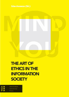 Liisa Albertha Wilhelmina Janssens (Ed.) - The Art of Ethics in the Information Society: Mind You - 9789462984493 - V9789462984493