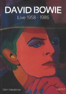 Wim Hendrikse - David Bowie: Live 1958-1986 - 9789463380836 - V9789463380836