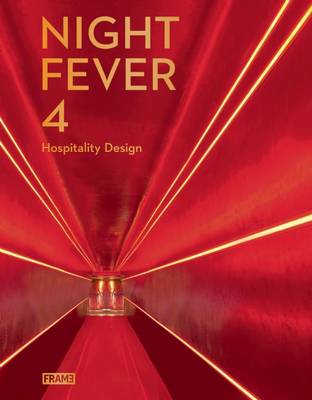 Carmel Mcnamara - Night Fever 4: Hospitality Design - 9789491727160 - V9789491727160