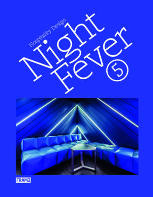 Frame Publishers - Night Fever 5: Hospitality Design - 9789491727993 - V9789491727993