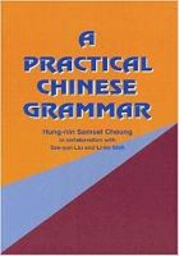 Samuel Hung-Nin Cheung - A Practical Chinese Grammar (Mandarin) - 9789622015951 - V9789622015951