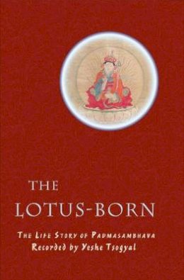 Yeshe Tsogyal - The Lotus-Born: The Life Story of Padmasambhava - 9789627341550 - V9789627341550