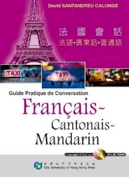 Calonge Santandreu - Guide Pratique De Conversation Francais, Cantonais, Mandarin - 9789629371081 - V9789629371081