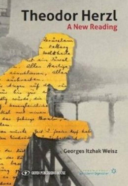 Dr. Yitshak Weisz - Theodor Herzl - 9789652295873 - V9789652295873 Dr. Yitshak Weisz - Theodor Herzl - 9789652295873 - V9789652295873