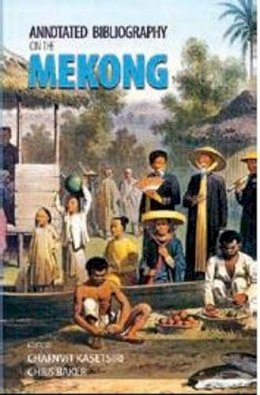 Kasetsiri - Annotated Bibliography on the Mekong - 9789748276304 - V9789748276304