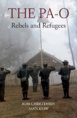 Russ Christensen - The Pa-O: Rebels and Refugees - 9789749575932 - V9789749575932