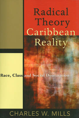 Unknown - Radical Theory, Caribbean Reality: Race, Class and Social Domination - 9789766402273 - V9789766402273 Unknown - Radical Theory, Caribbean Reality: Race, Class and Social Domination - 9789766402273 - V9789766402273