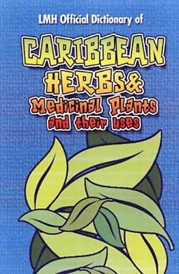 Kevin S. Harris (Ed.) - Caribbean Herbs and Medicinal Plants and Their Uses - 9789768184320 - V9789768184320