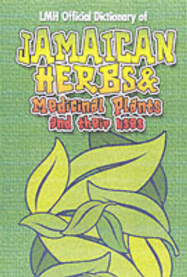 Lmh Publishing - Jamaican Herbs And Medicinal Plants And Their Uses - 9789768184337 - V9789768184337