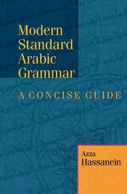 Azza Hassanein - Modern Standard Arabic Grammar: A Concise Guide - 9789774160127 - V9789774160127