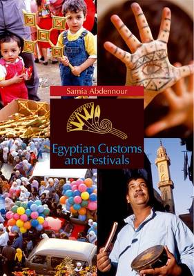 Samia Abdennour - Egyptian Customs And Festivals - 9789774160608 - V9789774160608