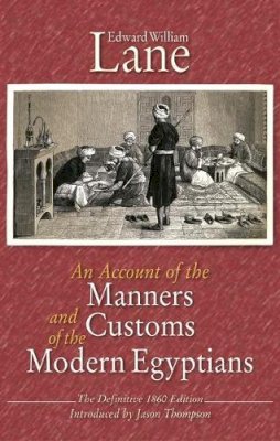 Edward William Lane - An Account of the Manners and Customs of the Modern Egyptians - 9789774165603 - V9789774165603