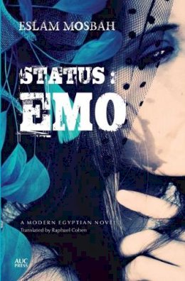 Eslam Mosbah - Status: Emo: An Egyptian Novel (Modern Egyptian) - 9789774165825 - V9789774165825