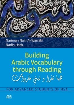 Nariman Naili Al-Warraki - Building Arabic Vocabulary Through Reading - 9789774166136 - V9789774166136