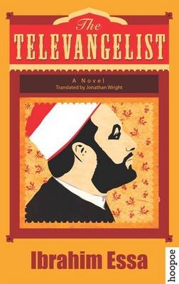 Ibrahim Essa - The Televangelist - 9789774167188 - V9789774167188 Ibrahim Essa - The Televangelist - 9789774167188 - V9789774167188