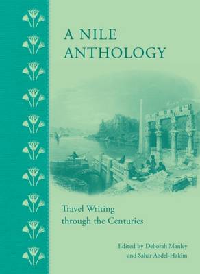 Deborah; Manley - A Nile Anthology: Travel Writing through the Centuries - 9789774167232 - V9789774167232