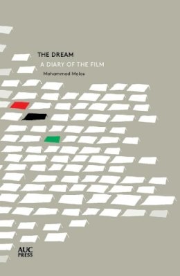 Mohammad Malas - The Dream: A Diary of a Film - 9789774167997 - V9789774167997