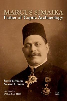 Samir Simaika - Marcus Simaika: Father of Coptic Archaeology - 9789774168239 - V9789774168239