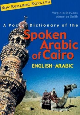 Virginia Stevens (Ed.) - A Pocket Dictionary of the Spoken Arabic of Cairo: English–Arabic - 9789774248399 - V9789774248399