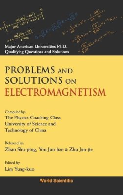 Yung-Kuo Lim - Problems and Solutions on Electromagnetism - 9789810206260 - V9789810206260