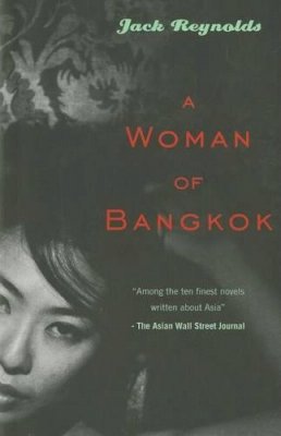 Dr. Jack Reynolds - A Woman of Bangkok - 9789810854300 - V9789810854300