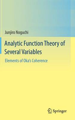Junjiro Noguchi - Analytic Function Theory of Several Variables: Elements of Oka´s Coherence - 9789811002892 - V9789811002892