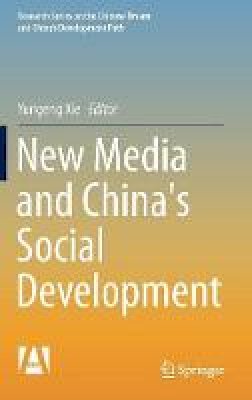  - New Media and China's Social Development (Research Series on the Chinese Dream and China’s Development Path) - 9789811039928 - V9789811039928