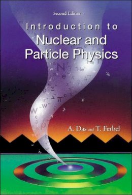 Ashok Das - Introduction To Nuclear And Particle Physics (2nd Edition) - 9789812387448 - V9789812387448