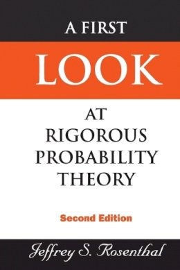 Jeffrey S Rosenthal - First Look At Rigorous Probability Theory, A (2nd Edition) - 9789812703712 - V9789812703712