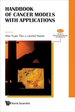 . Ed(S): Tan, Wai-Yuan; Hanin, Leonid - Handbook of Cancer Models with Applications - 9789812779472 - V9789812779472