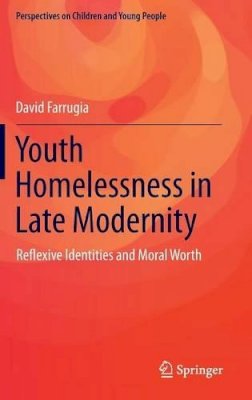 David Farrugia - Youth Homelessness in Late Modernity - 9789812876843 - V9789812876843