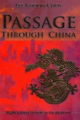 Lee Khoon Choy - Passage Through China: The Land So Rich in Beauty - 9789814163439 - V9789814163439