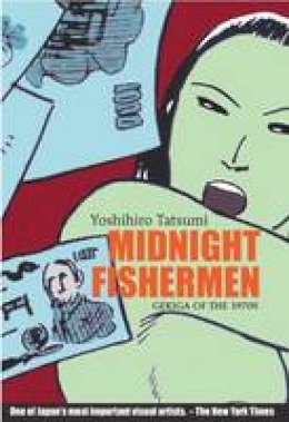 Yoshihiro Tatsumi - Midnight Fishermen: Gekiga of the 1970´s - 9789814189385 - V9789814189385