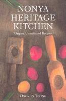 Ong Jin Teong - Nonya Heritage Kitchen: Origins, Utensils and Recipes - 9789814189682 - V9789814189682