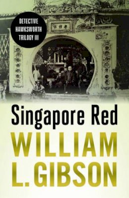 William Gibson - Singapore Red: 2017 - 9789814423670 - V9789814423670