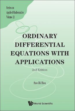 Sze-Bi Hsu - Ordinary Differential Equations with Applications (2nd Edition) (Series on Applied Mathematics) - 9789814452908 - V9789814452908