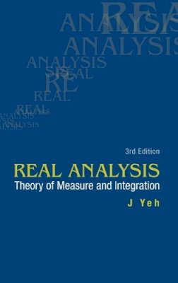 James J Yeh - Real Analysis: Theory Of Measure And Integration (3rd Edition) - 9789814578530 - V9789814578530