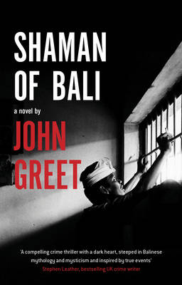 John Greet - Shaman of Bali - 9789814625395 - V9789814625395 John Greet - Shaman of Bali - 9789814625395 - V9789814625395